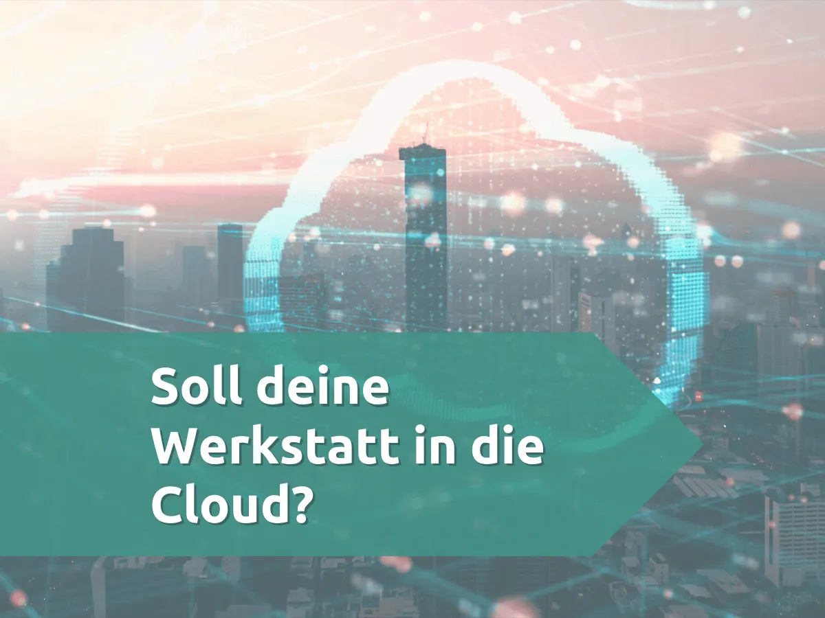 Soll deine Werkstatt in die Coud?