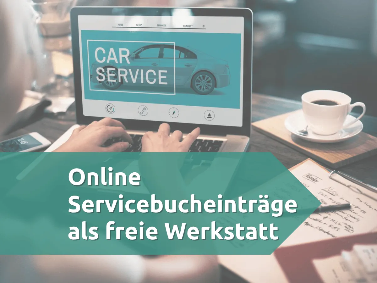 Online Servicebucheinträge als freie Werkstatt