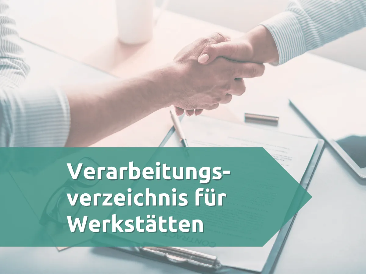 Verarbeitungsverzeichnis für Werkstätten