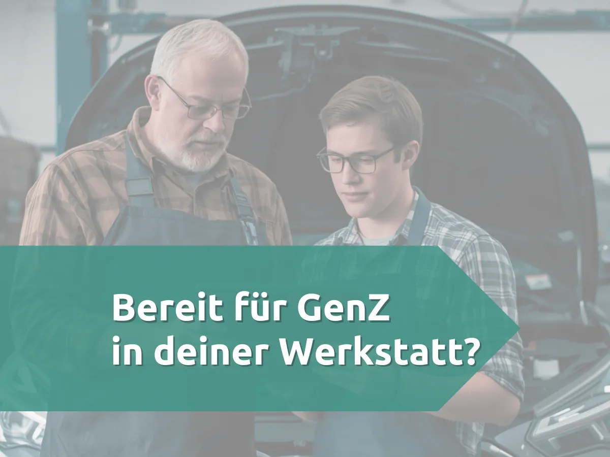Bereit für GenZ in deiner Werkstatt?