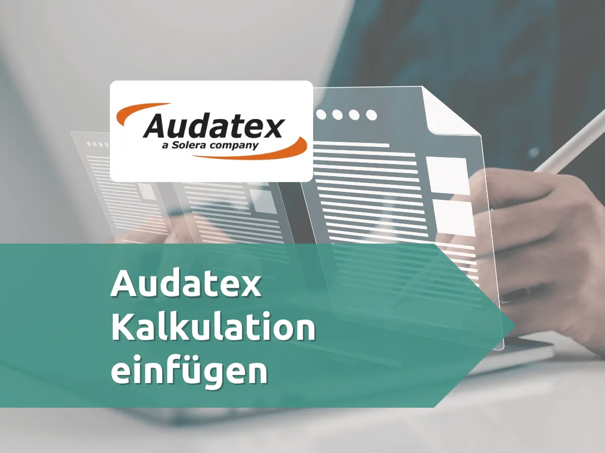 Audatex Kalkulation einfügen