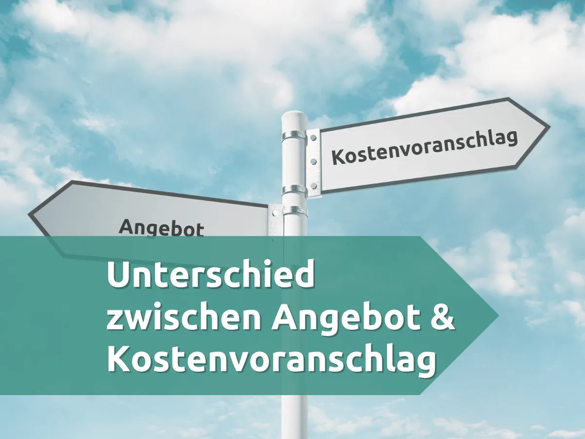 Unterschied zwischen Angebot und Kostenvoranschlag