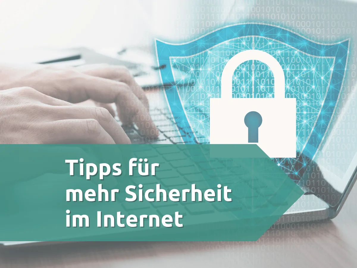 Tipps für mehr Sicherheit im Internet